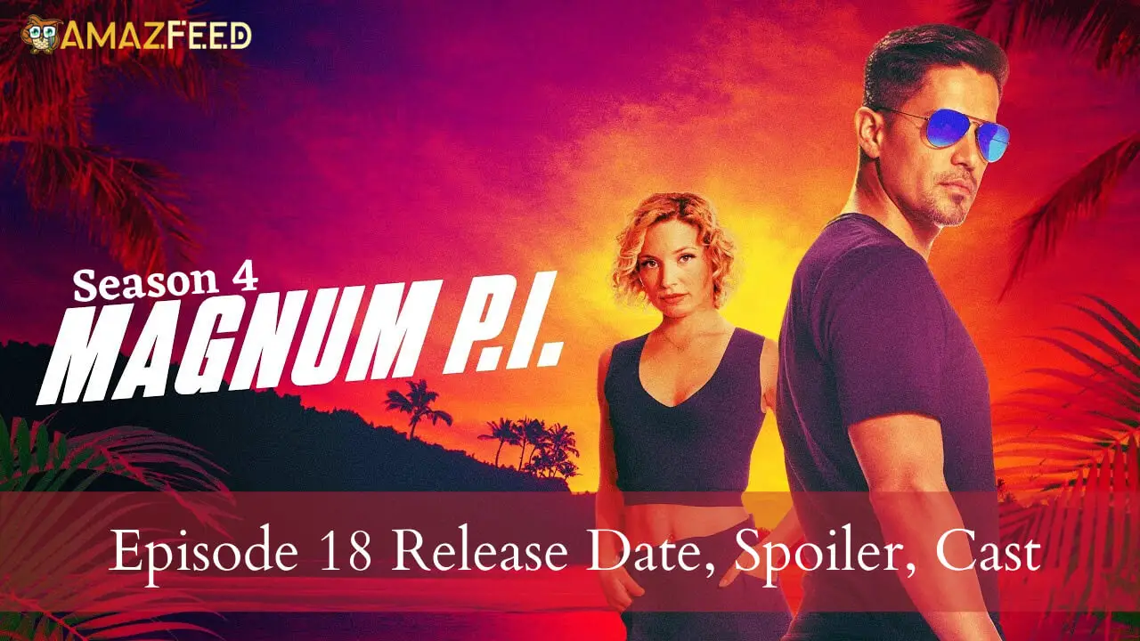 Magnum PI Season 4 Episode 18 Release date