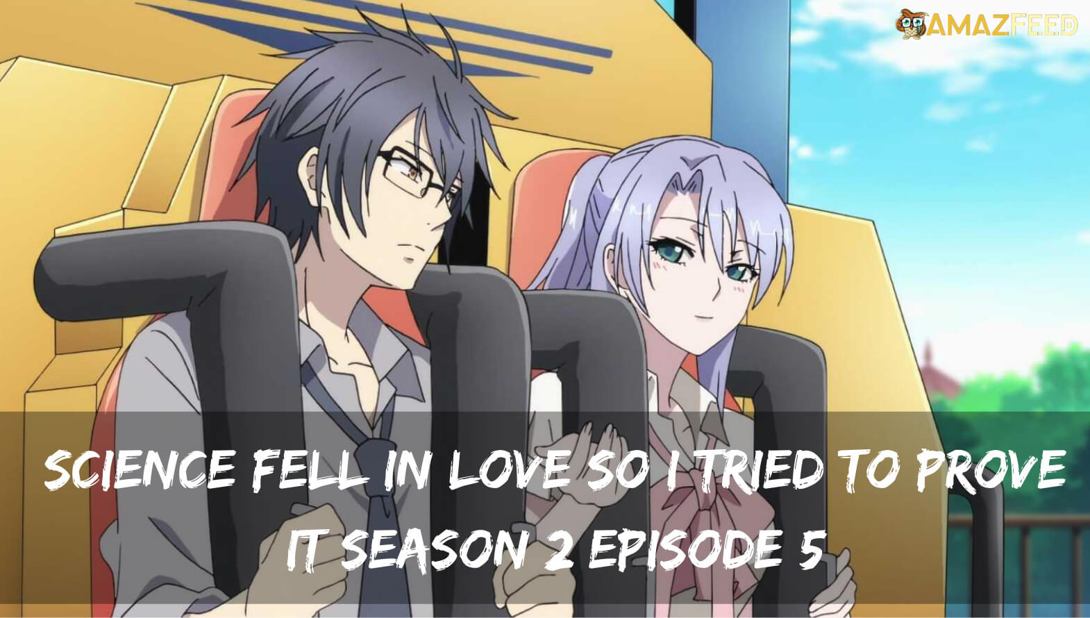Science Fell In Love So I Tried To Prove It Season 2 Episode 5 release date