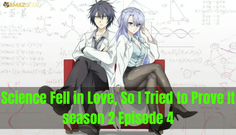 Science Fell In Love, So I Tried To Prove It Season 2 episode 4 release date