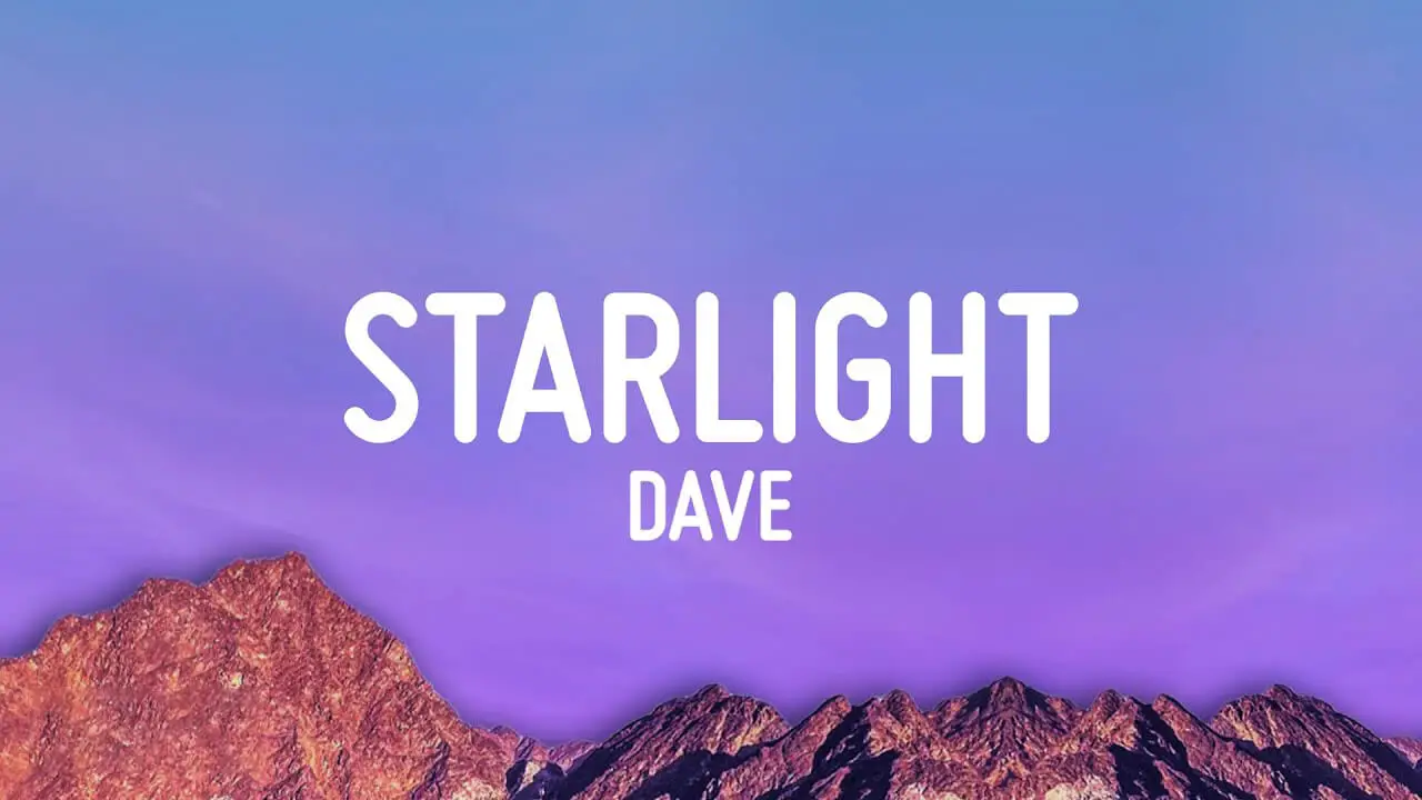 Starlight Lyrics by Dave and Other Information