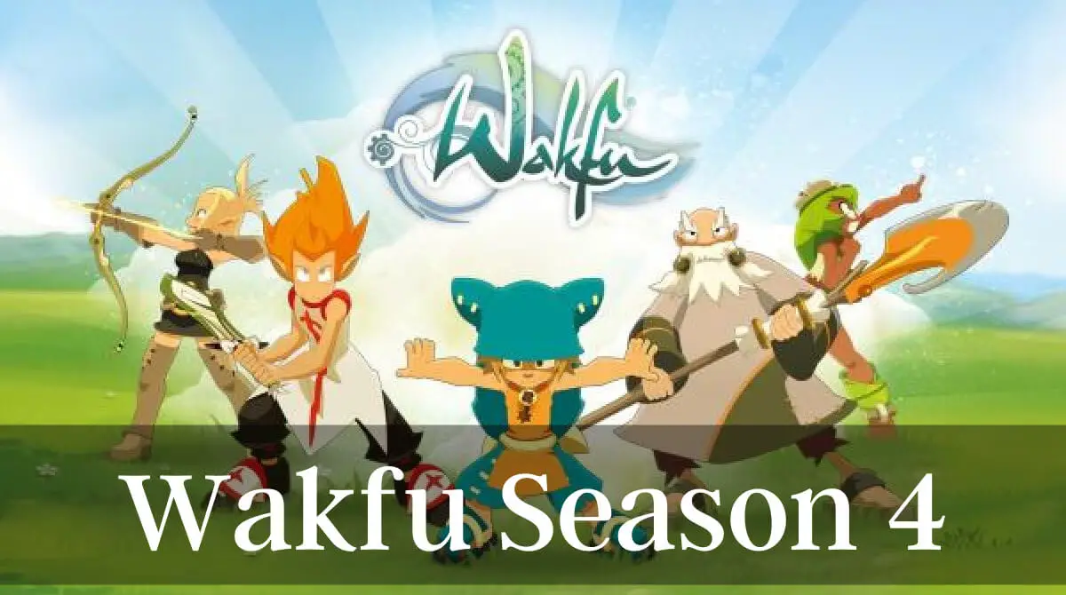 Wakfu Season 4 release date