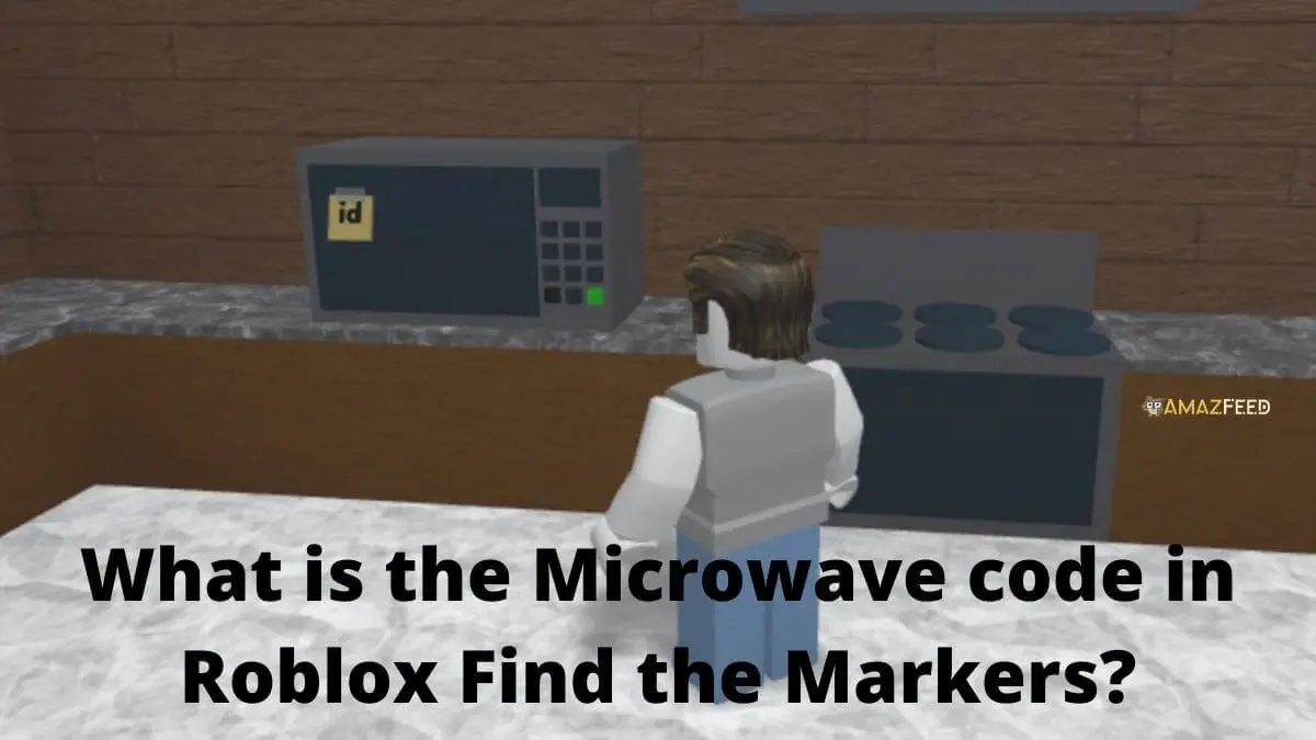 What is the Microwave code in Roblox Find the Markers? » Amazfeed