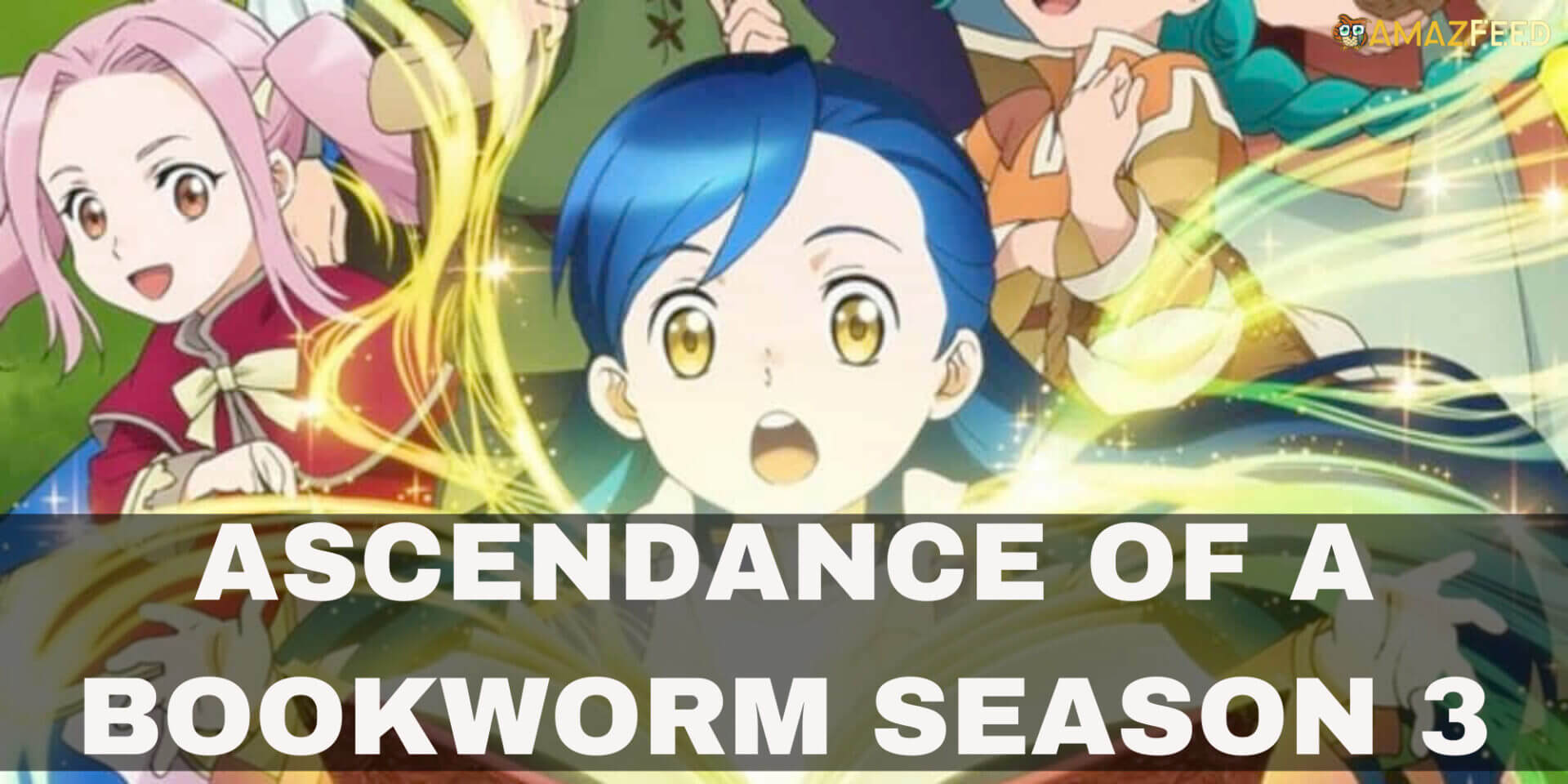 When will Ascendance of a Bookworm Season 3 Be Released