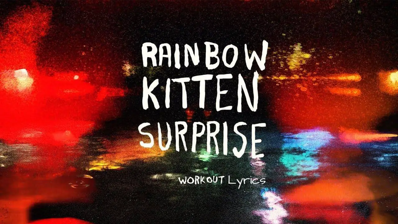 Workout Rainbow Kitten Surprise Lyrics