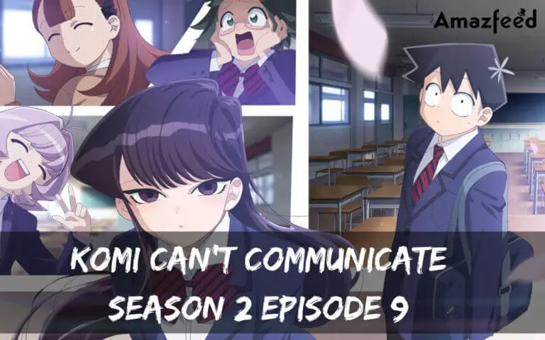 Komi Can’t Communicate Season 2 Episode 9 release date