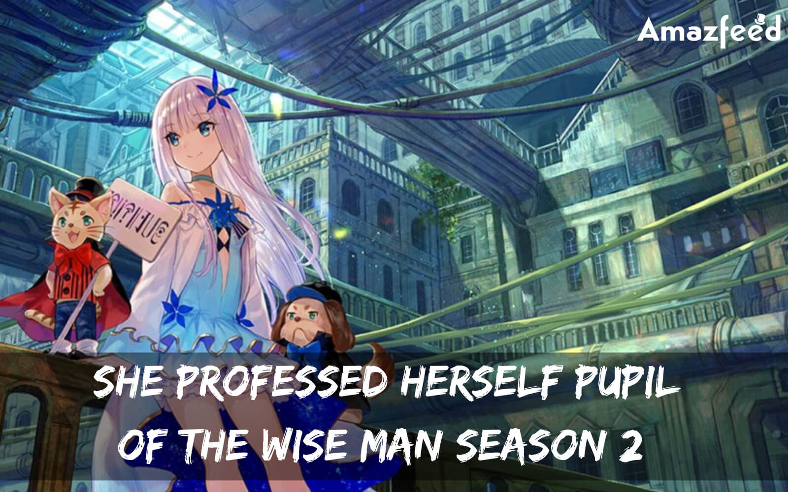 She Professed Herself Pupil of the Wise Man Season 2