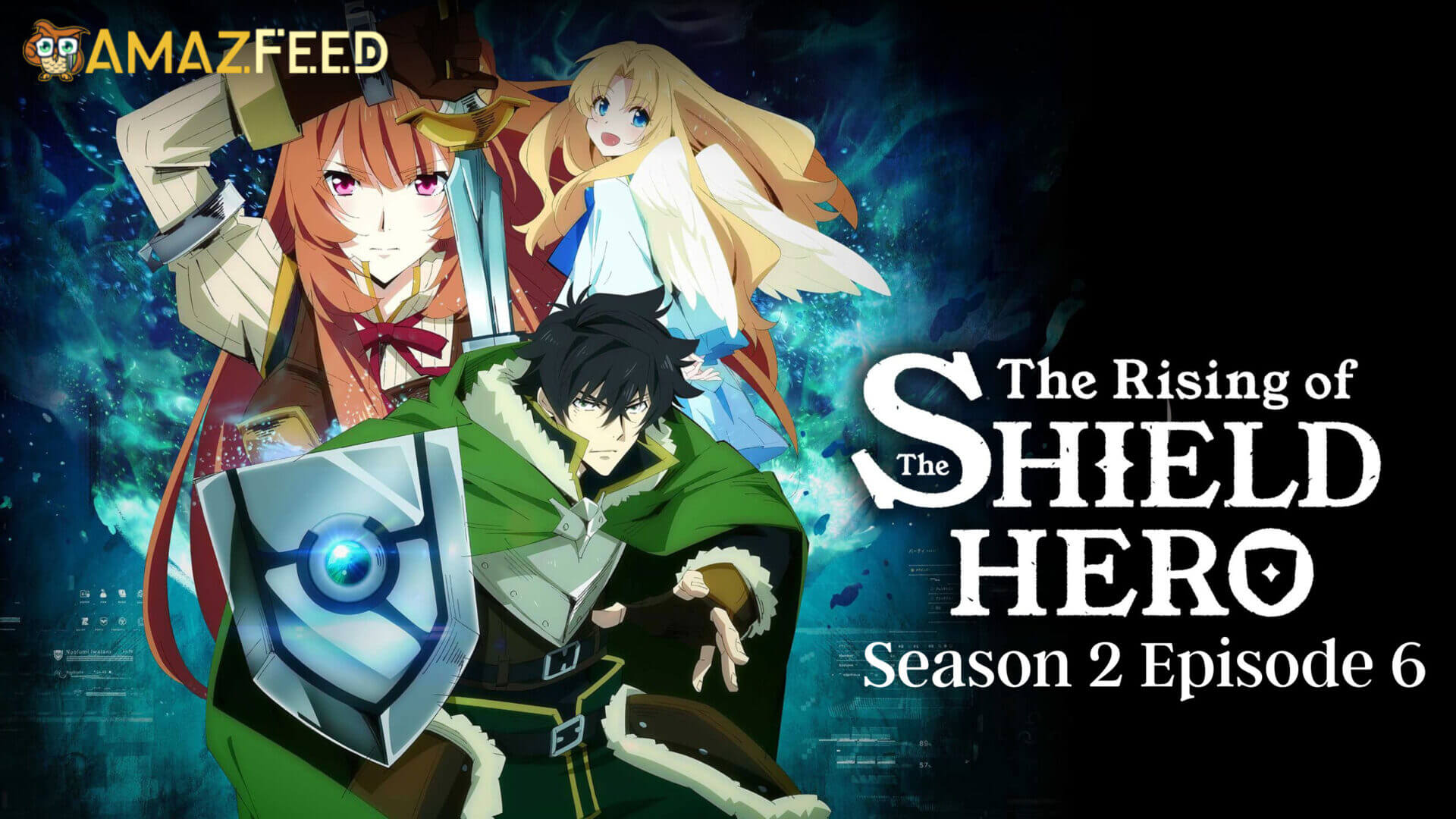 The Rising Of The Shield Hero Season 2 Episode 6 ⇒ Release Date, Spoilers,  Recap, Cast & News Updates » Amazfeed