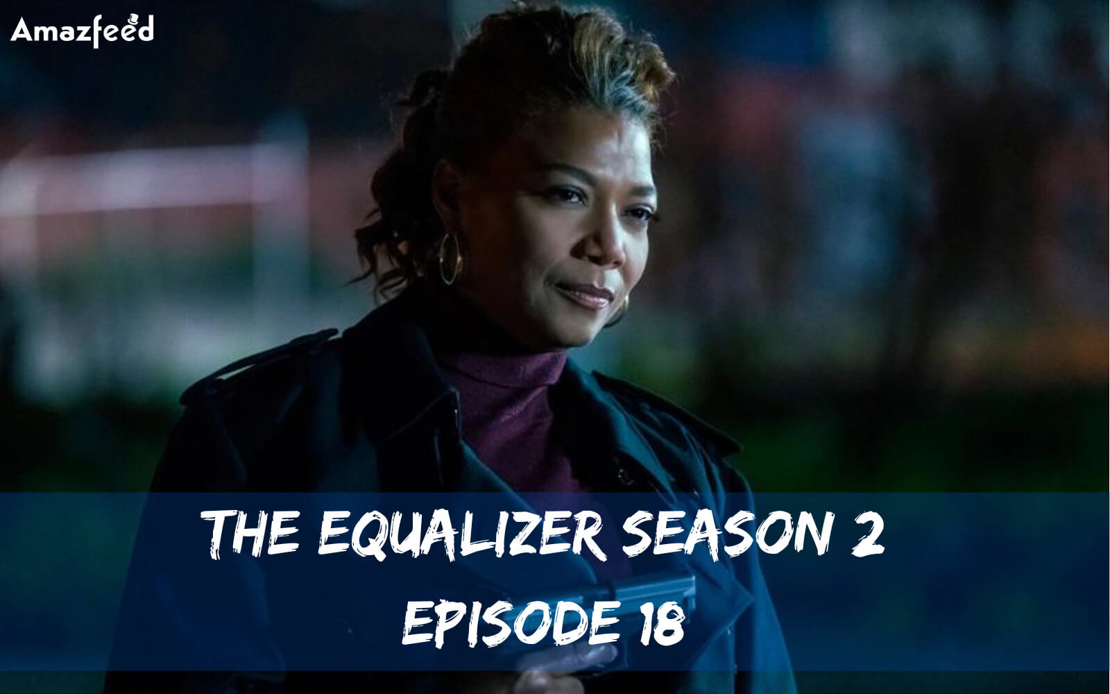 The Equalizer Season 2 Episode 18 RELEASE DATE (1)