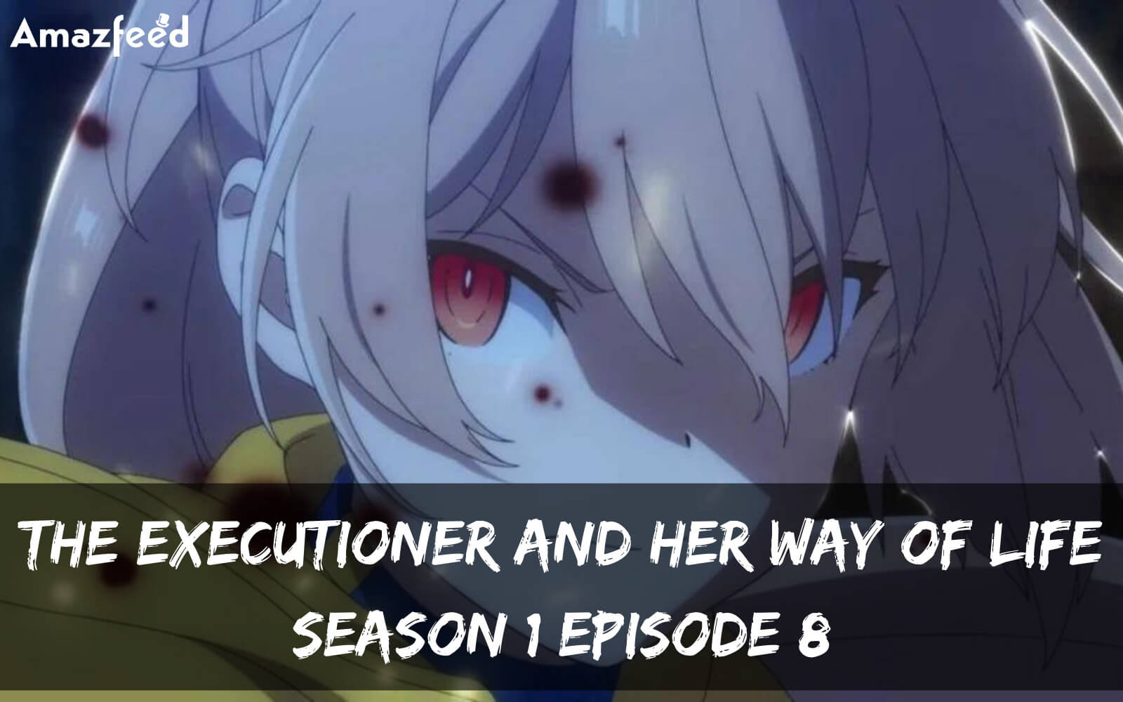 The Executioner and Her Way of Life Season 1 Episode 8 release date