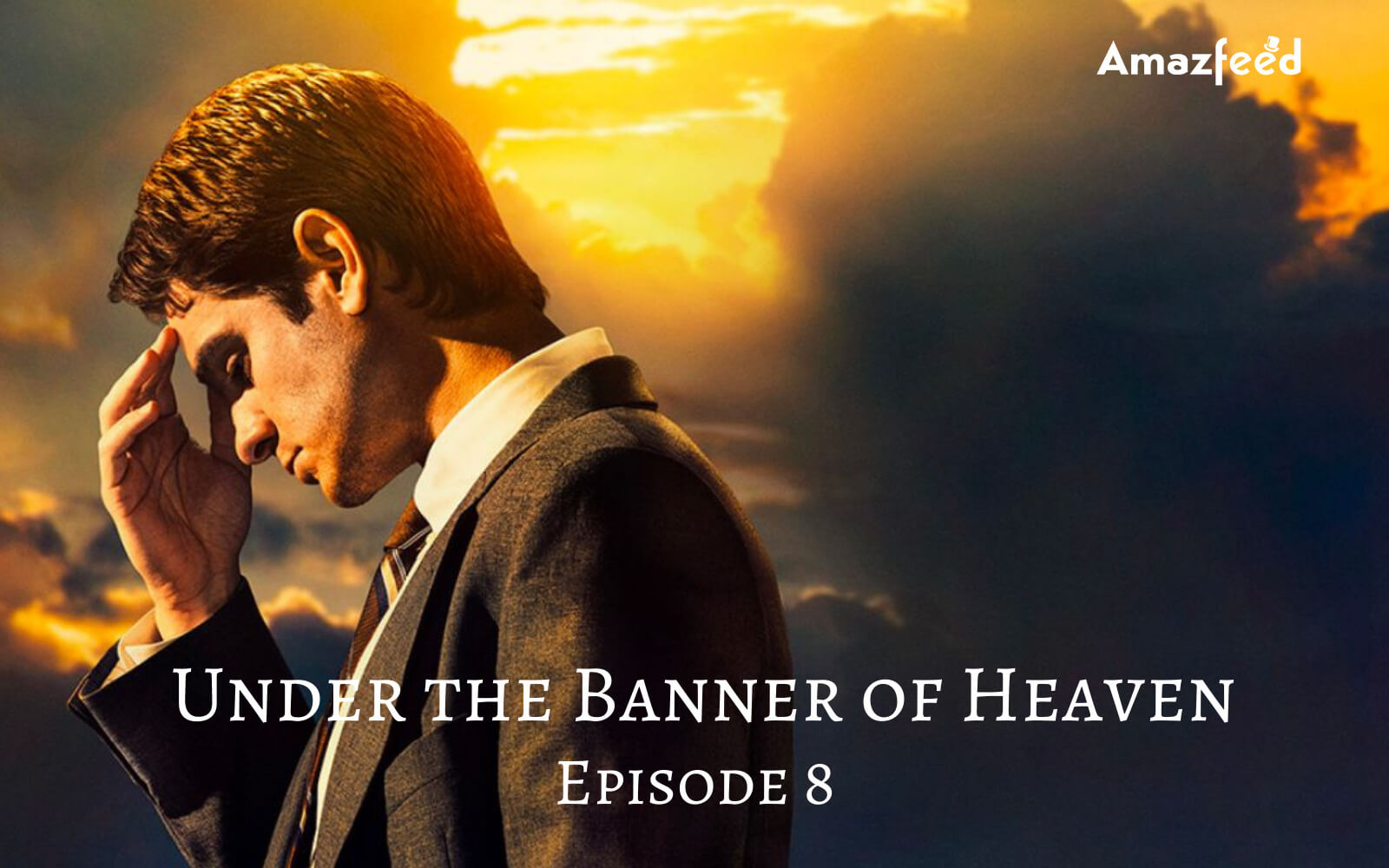 Under the Banner of Heaven Season 1 Episode 8 Release date
