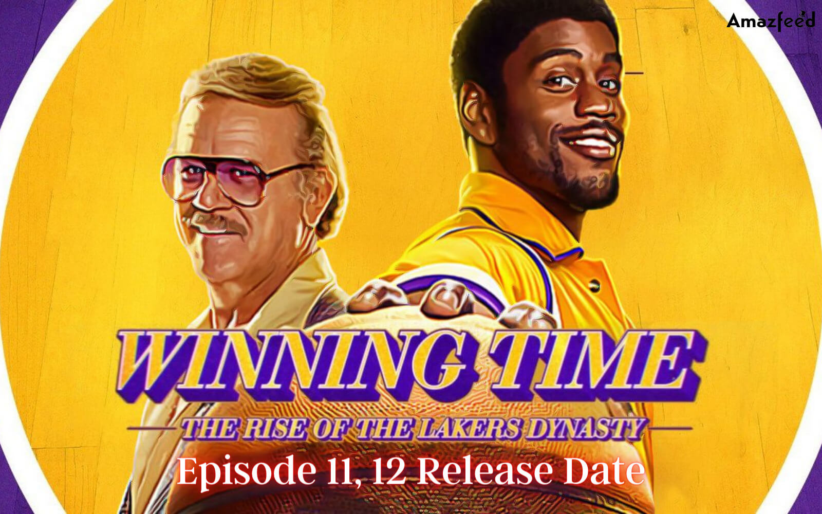 Winning Time Episode 11, 12 Release Date