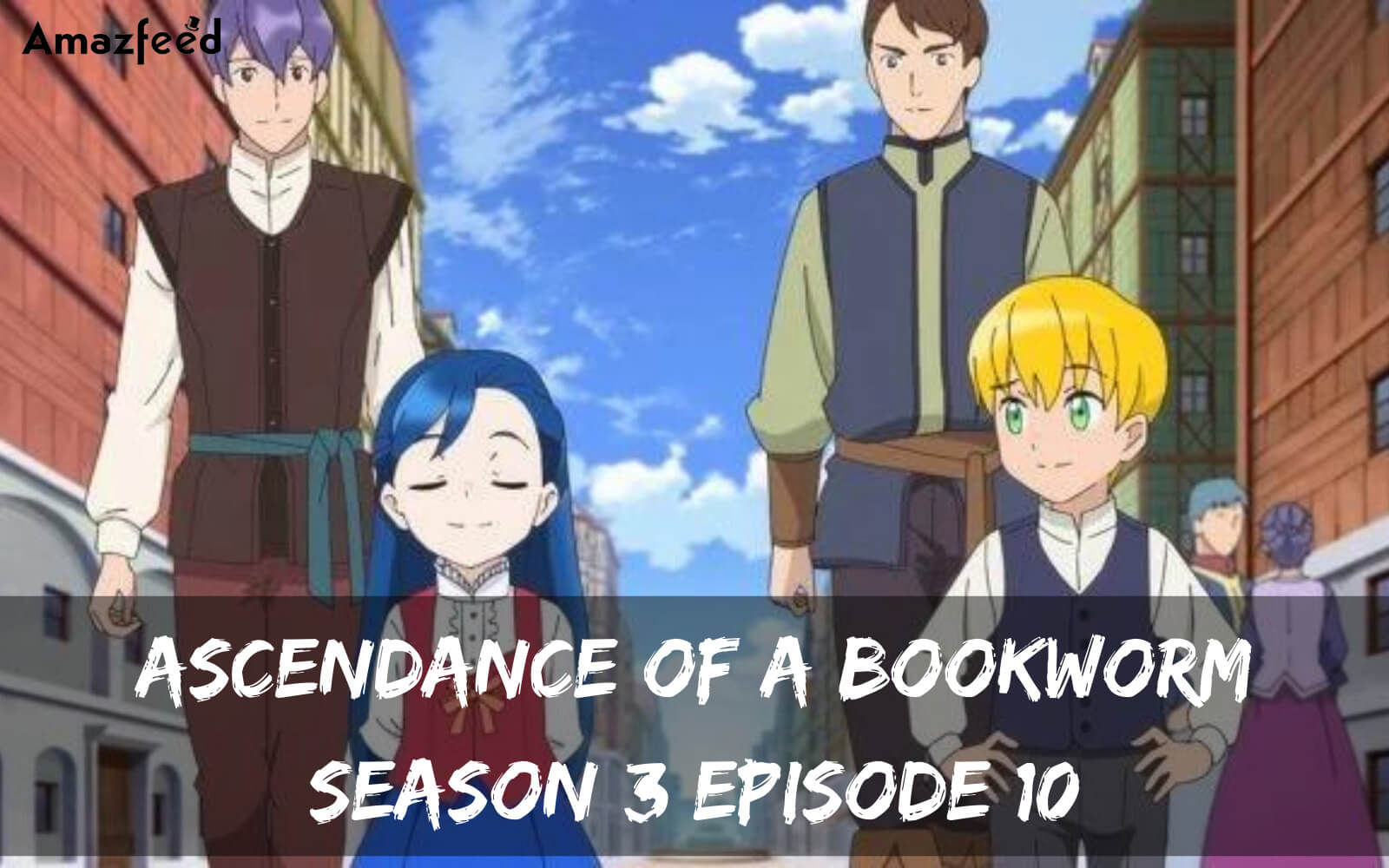 Ascendance of a Bookworm Season 3 Episode 10 release date