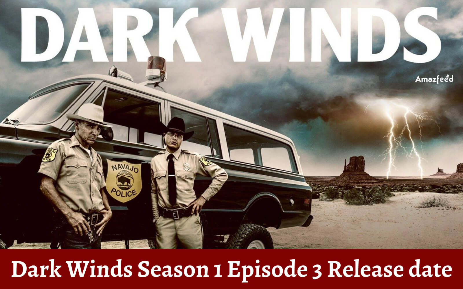 Dark Winds Season 1 Episode 3 Release date