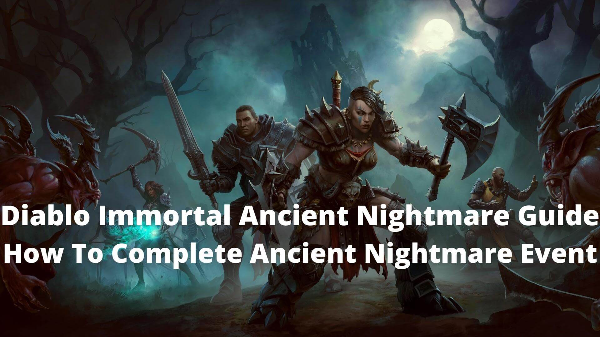 Diablo Immortal Ancient Nightmare Guide - How To Complete Ancient Nightmare Event
