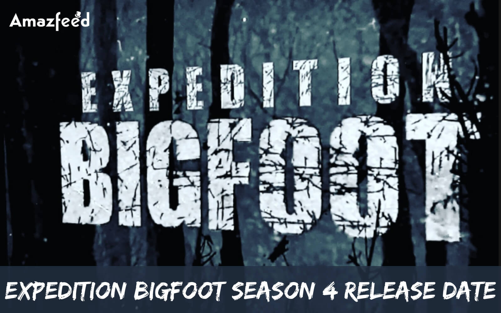 Expedition Bigfoot Season 4 Release date