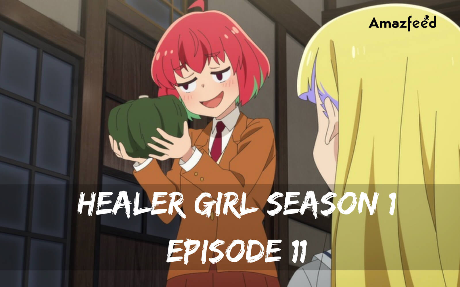 Healer Girl season 1 Episode 11 release date