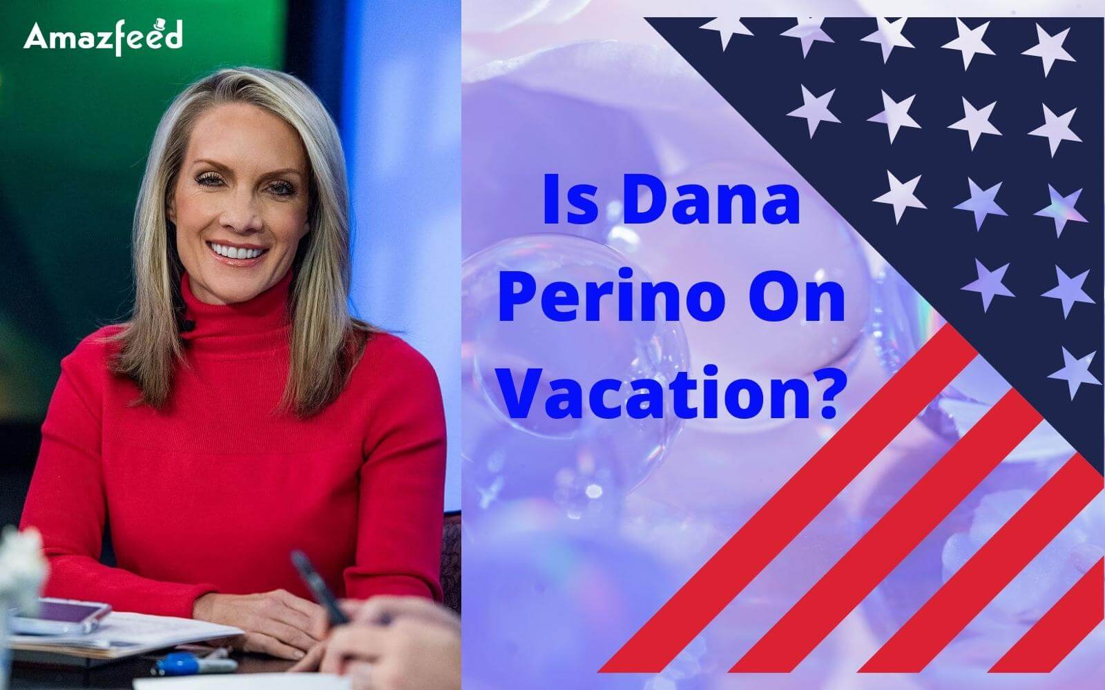 Is Dana Perino On Vacation