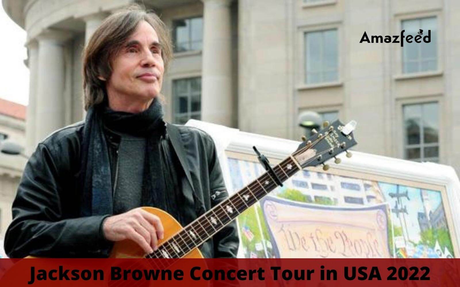 Jackson Browne Setlist 2022, Concert Tour Dates in 2022 | USA | Set List, Band Members