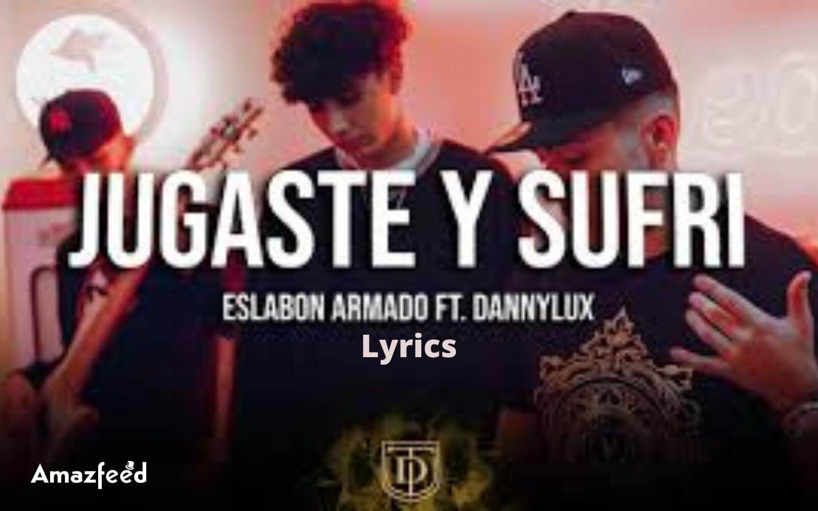 Jugaste y sufrí - Eslabon Armado ft. Danny Lux Song Lyrics English Translation