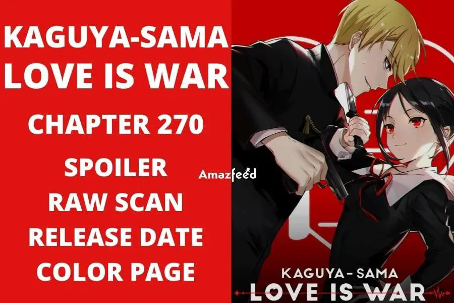 Kaguya Sama Love Is War Chapter 270 Spoiler, Raw Scan, Release Date, Color Page