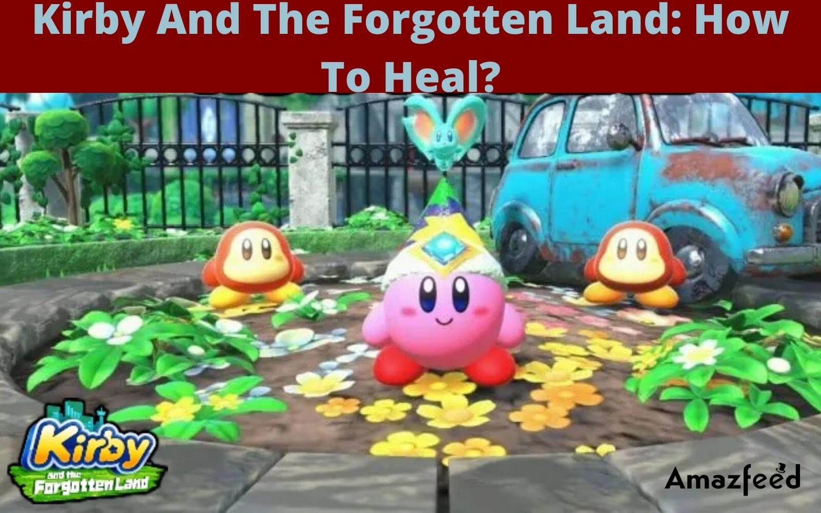 Kirby And The Forgotten Land: How To Heal