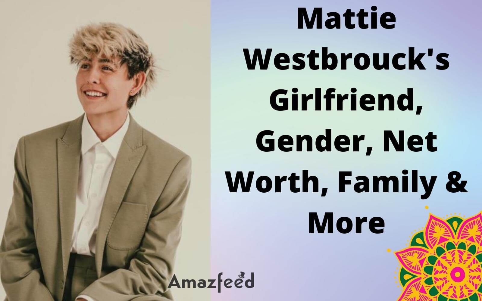 Mattie Westbrouck's Girlfriend, Gender, Net Worth, Family & More