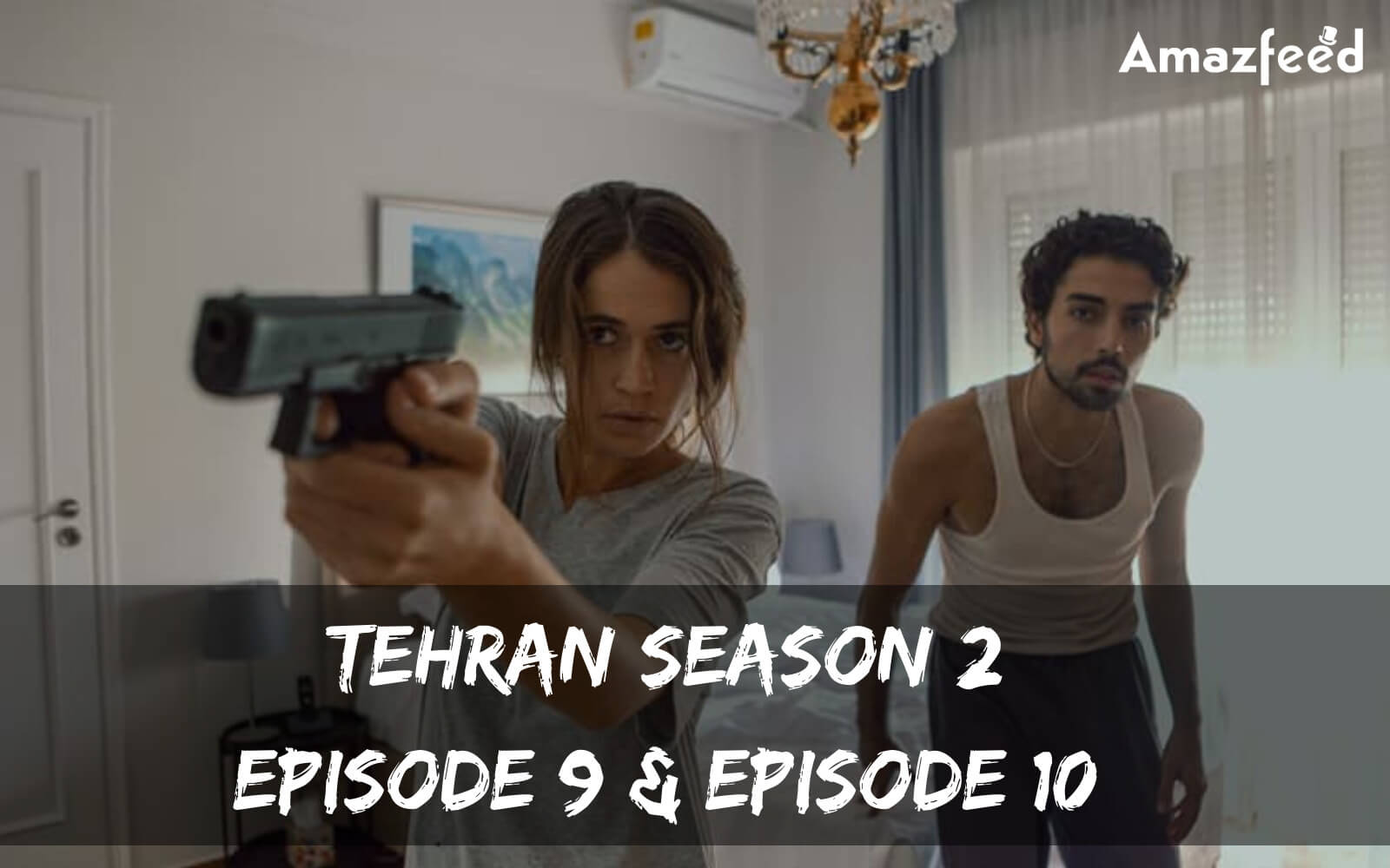 Tehran Season 2 Episode 9 release date