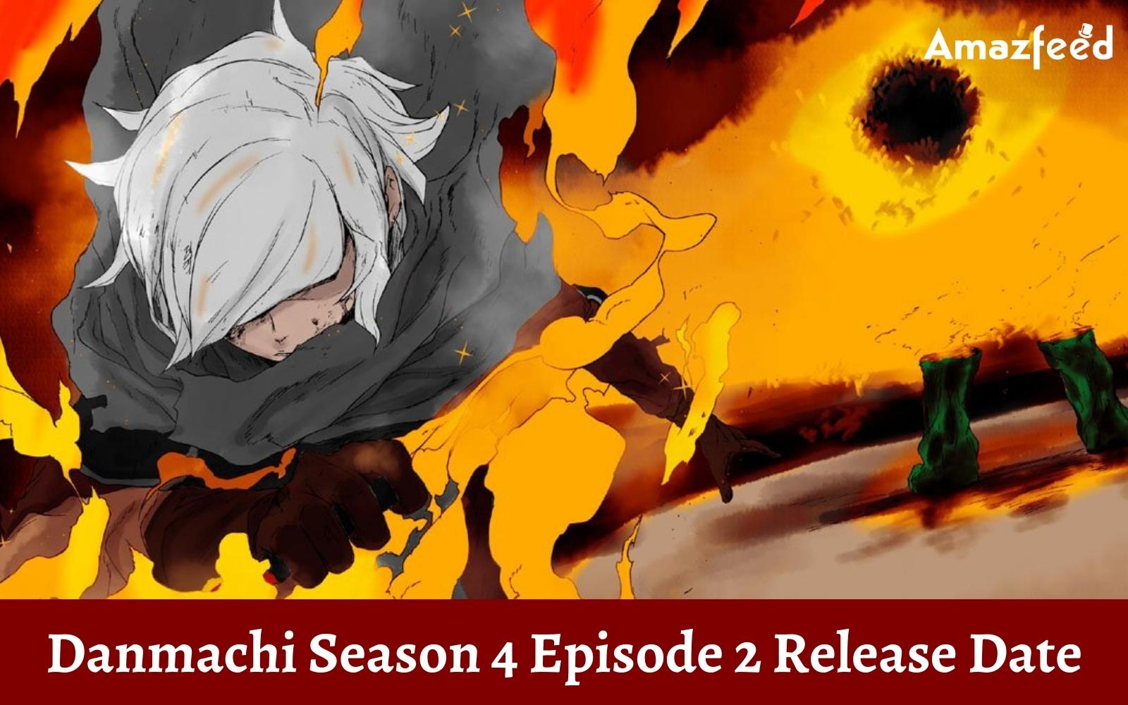Danmachi Season 4 Episode 2 : Release Date, Countdown, Recap, Spoiler, Where to Watch & Cast