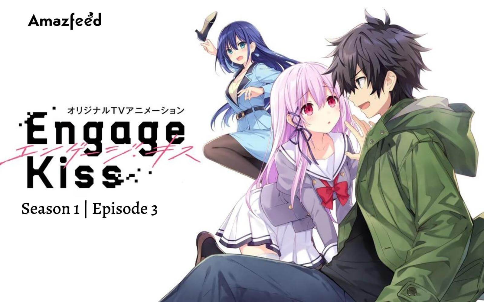 Engage Kiss Season 1 Episode 3: Countdown, Release Date, Spoiler and Cast Everything You Need To Know