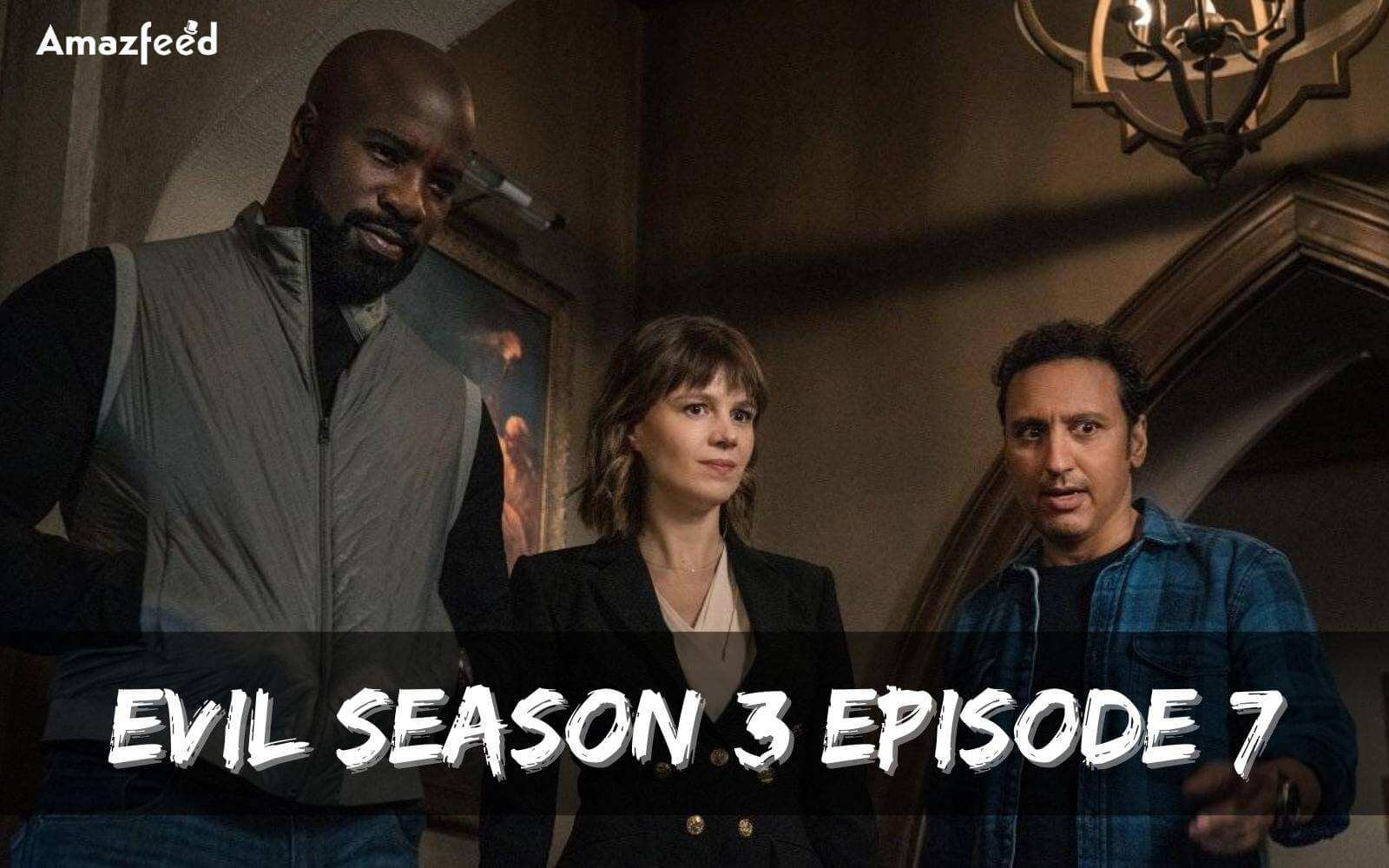 Evil Season 3 Episode 7: Countdown, Release Date, Spoilers, Recap & Trailer