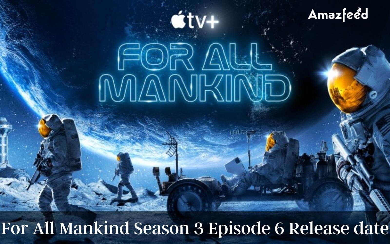 For All Mankind Season 3 Episode 6 ⇒ Countdown, Release Date, Spoilers, Recap, Cast & News Updates