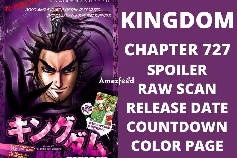 Kingdom Chapter 727 Spoiler, Raw Scan, Countdown, Color Page, Release Date