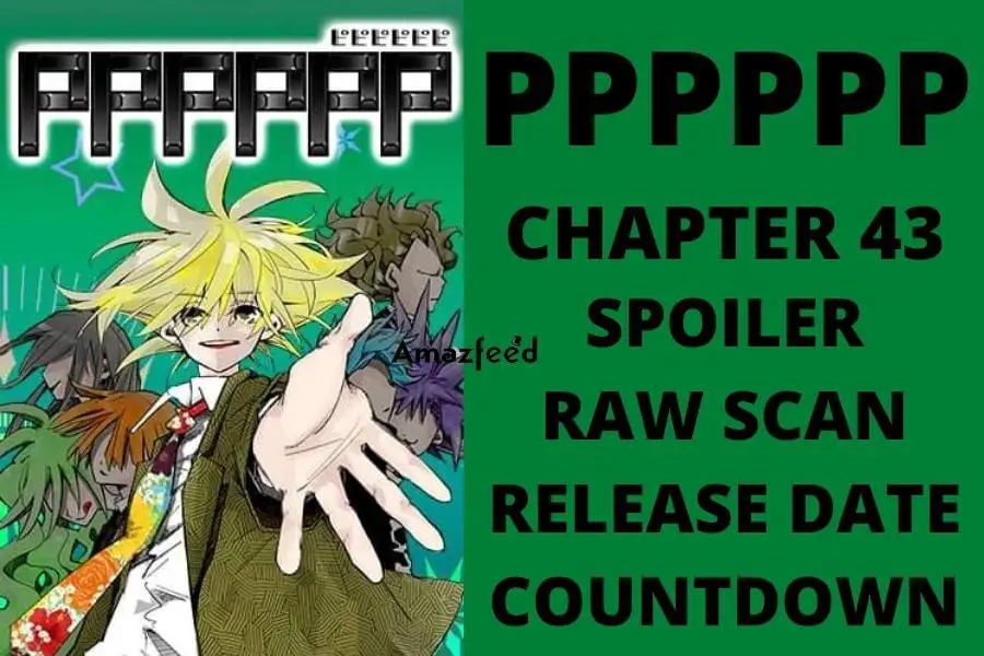PPPPPP Chapter 43 Spoiler, Raw Scan, Color Page, Release Date & Everything You Want to Know