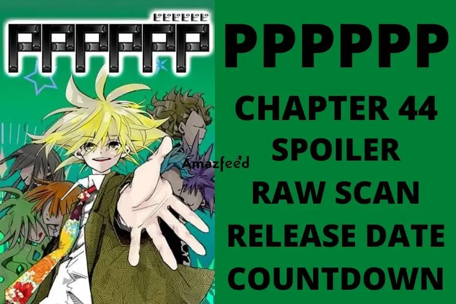 PPPPPP Chapter 44 Spoiler, Raw Scan, Color Page, Release Date & Everything You Want to Know