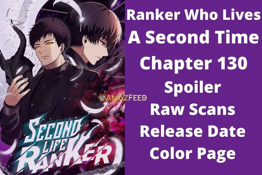 Ranker Who Lives A Second Time Chapter 130 Spoiler, Raw Scan, Release Date, Color Page
