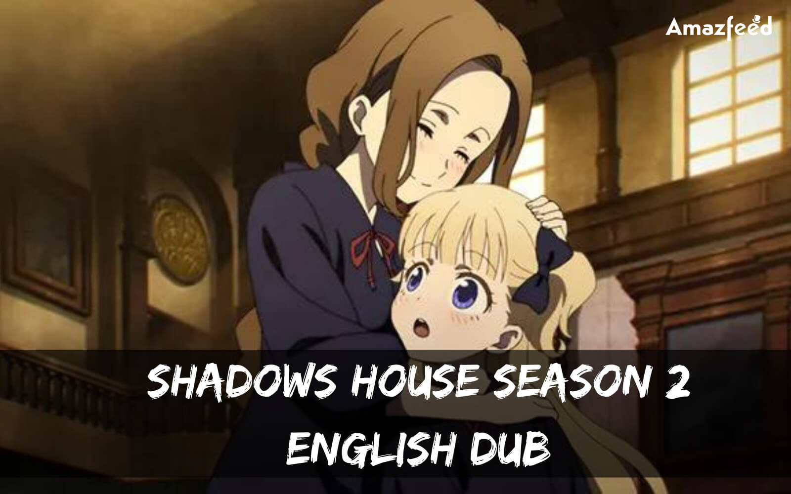 Shadows House Season 2 English Dub release date