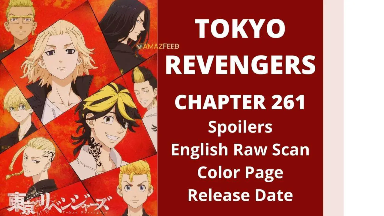 Tokyo Revengers Chapter 261 Spoilers, English Raw Scan, Color Page, Release Date