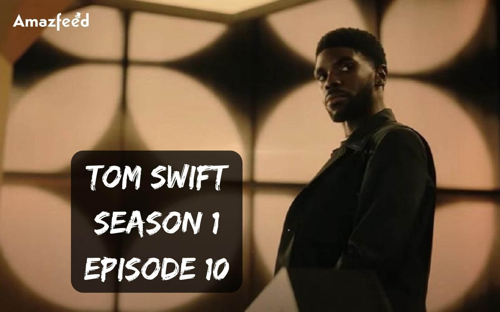 Tom Swift Season 1 Episode 10 ⇒ Release Date, Countdown, Spoilers, Recap, Cast & Where to Watch