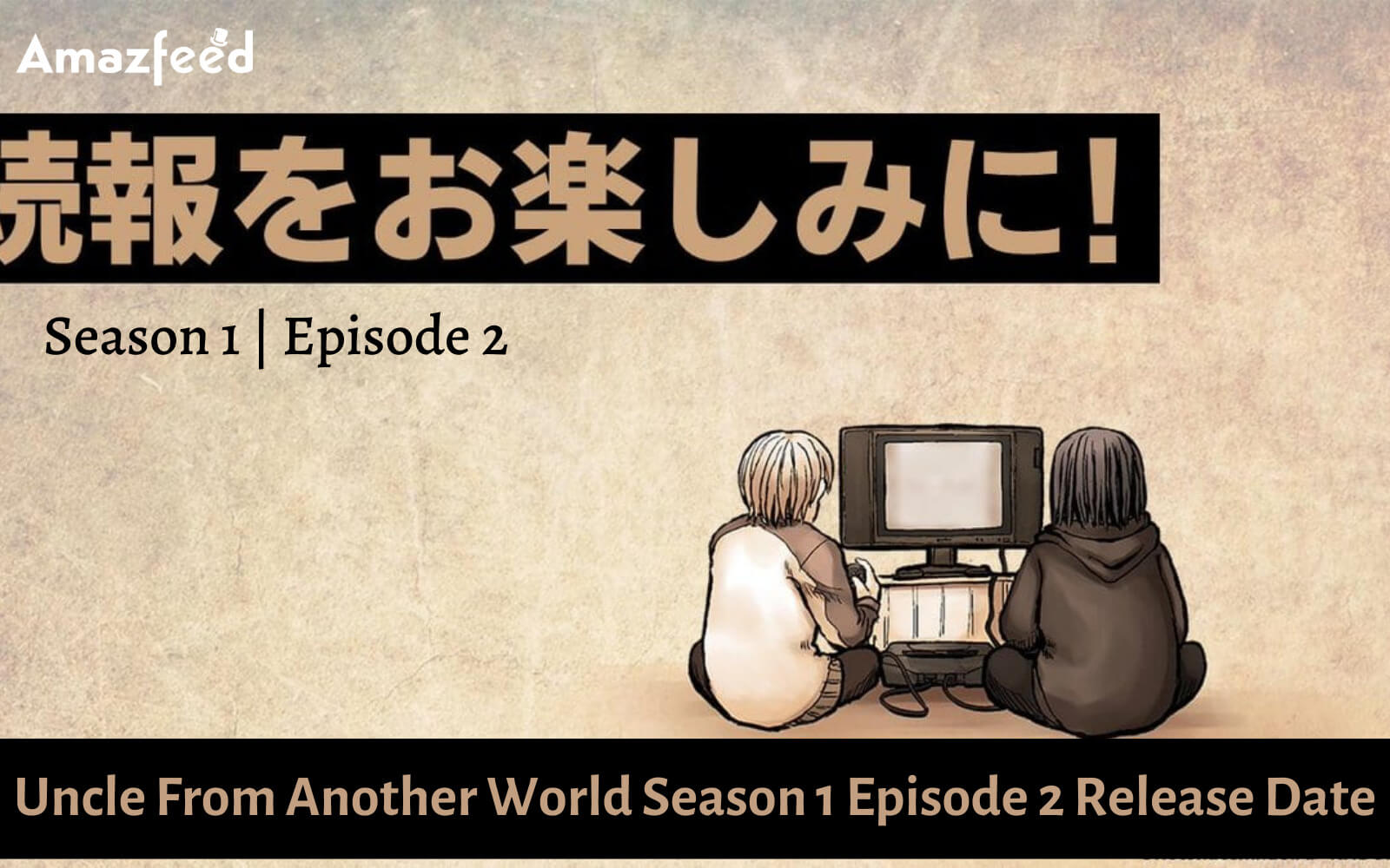 Uncle From Another World Season 1 Episode 2 Release Date