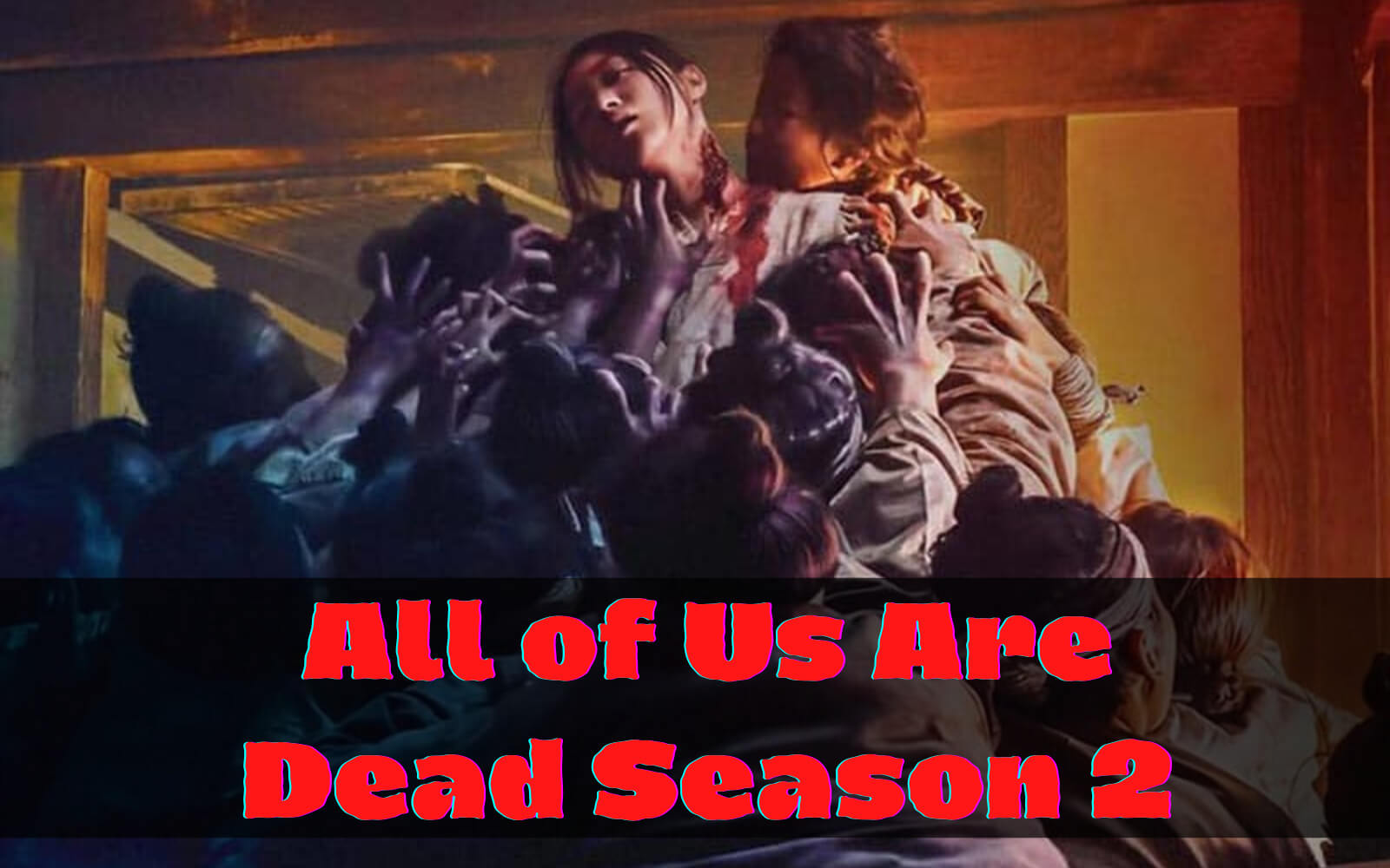 All Of Us Are Dead Season 2 Confirmed, Cast & Airing Date TBA