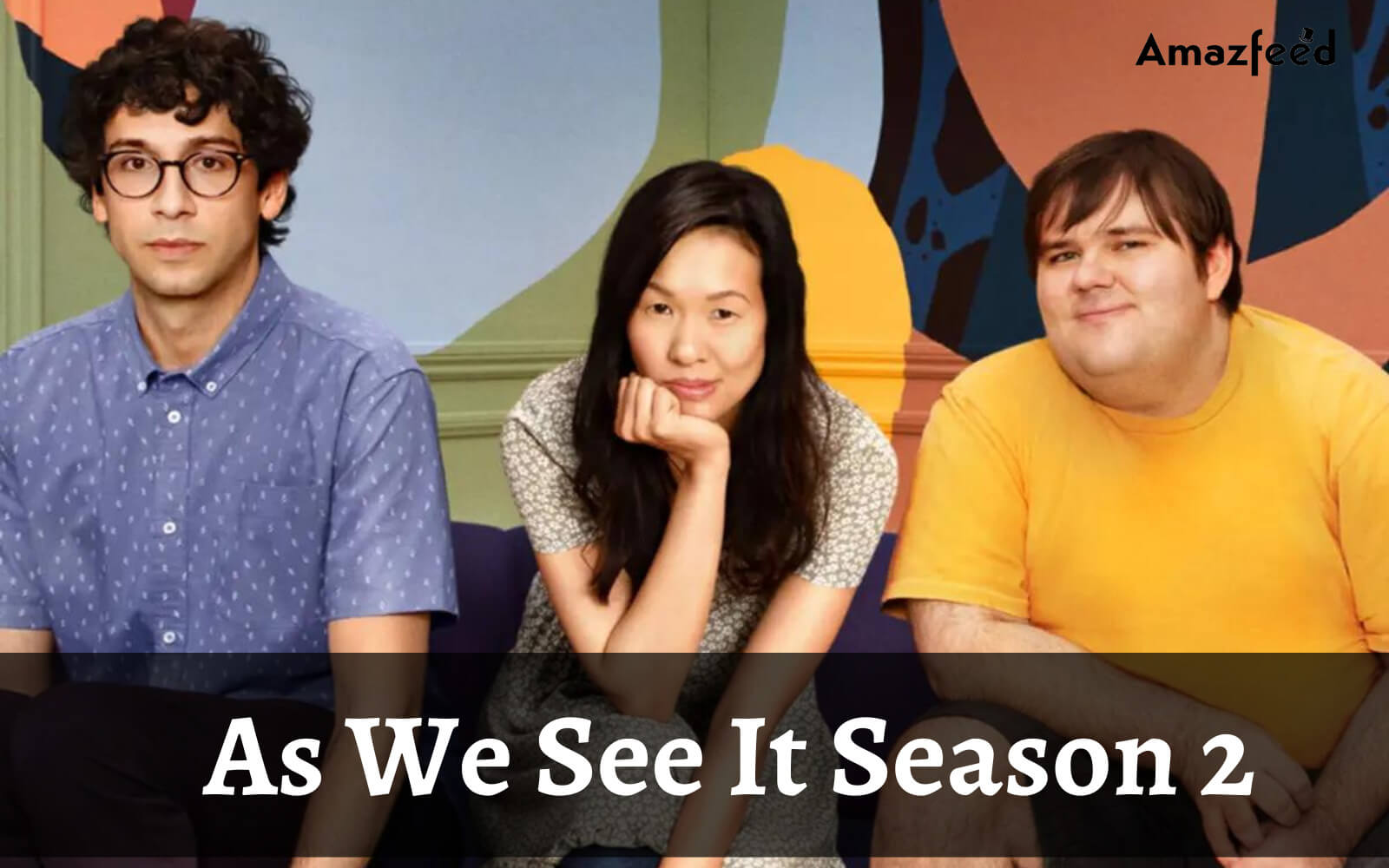 When Is As We See It Season 2 Coming Out (Release Date)