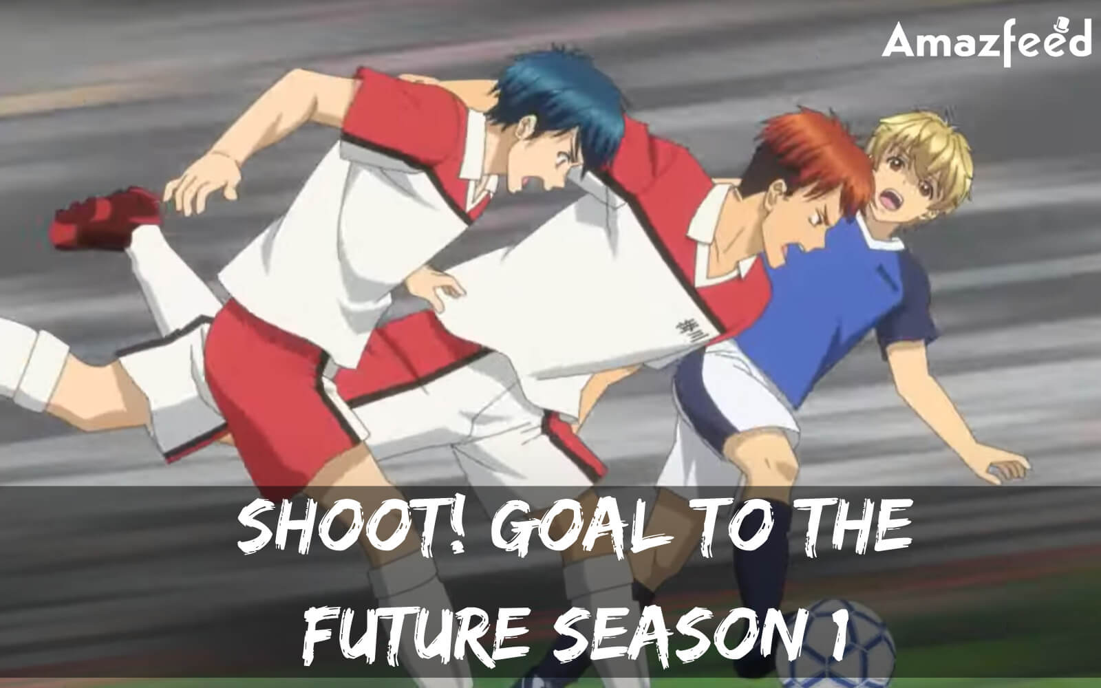 When Is Shoot! Goal to the Future Sesaon 1 Coming Out