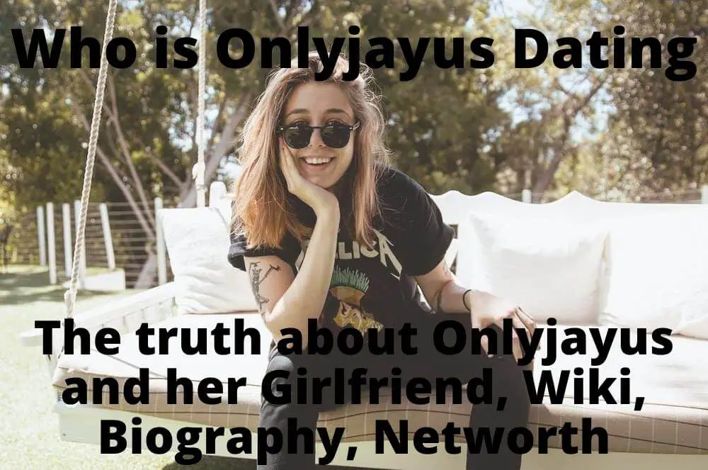 Who is Onlyjayus Dating 2022 - The truth about Onlyjayus and her Girlfriend, Wiki, Biography, Networth