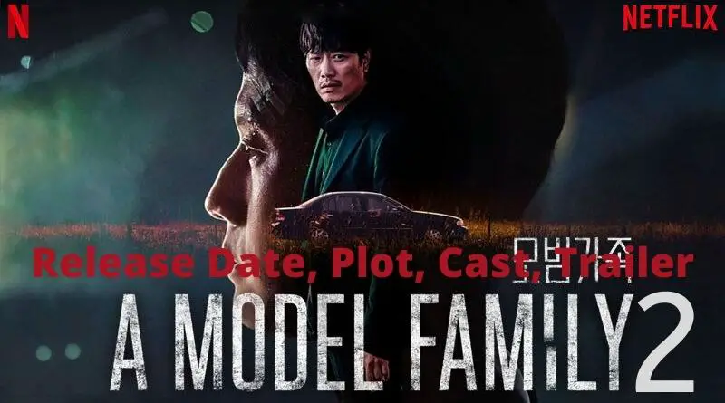 A Model Family Season 2 Release Date, Plot, Cast, Trailer