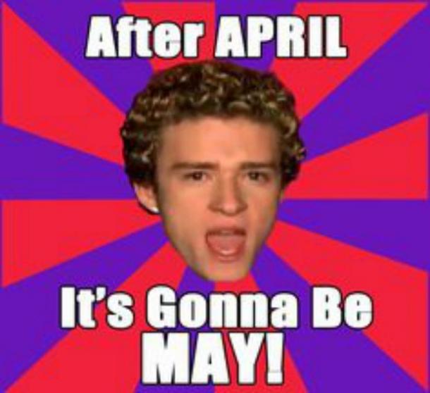 After April, it's gonna be MAY!
