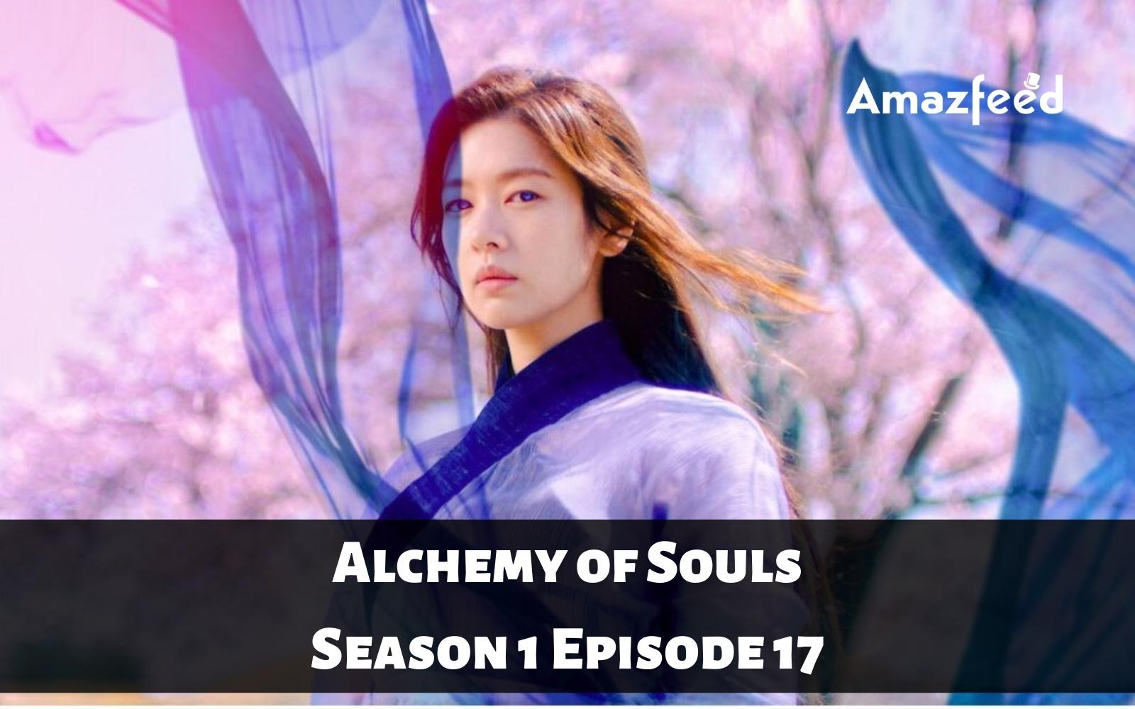 Alchemy of Souls Season 1 Episode 17 : Countdown, Release Date, Spoilers, Recap & Trailer