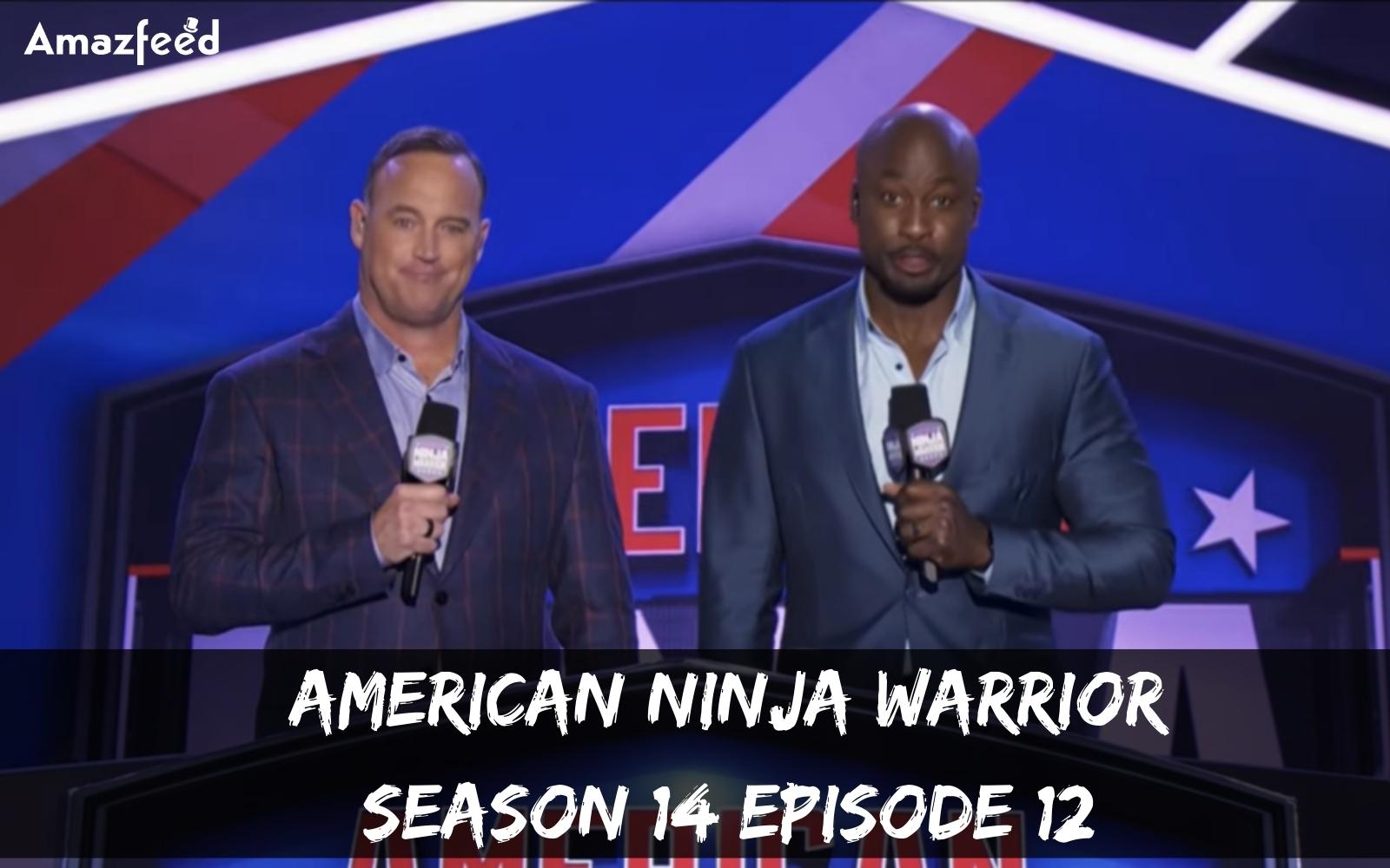 American Ninja Warrior Season 14 Episode 12 : Release Date, Countdown, Recap, Spoilers & Where to Watch