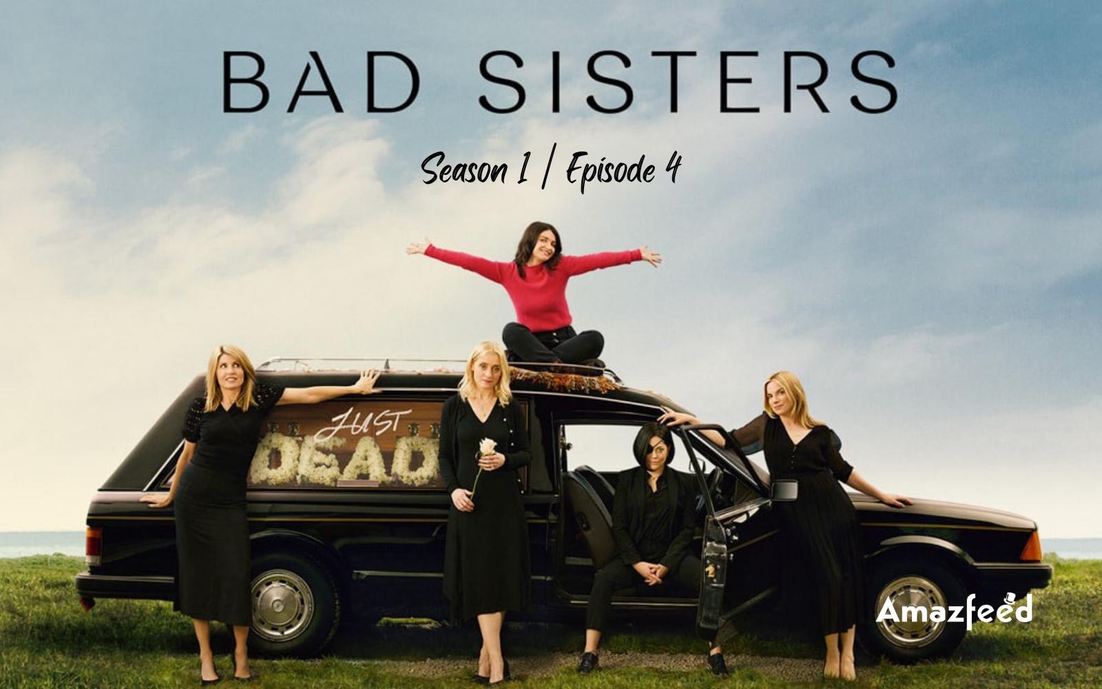 Bad Sisters Episode 4 : Countdown, Release Date, Spoiler, Premiere Time, Recap, Where to Watch & Casts