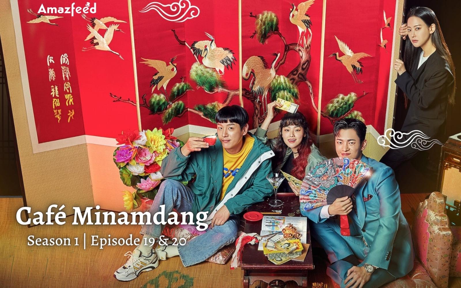 Café Minamdang Episode 19 & 20 : Release Date, Countdown, Recap, Premiere Time, Spoiler, Where to Watch & Cast