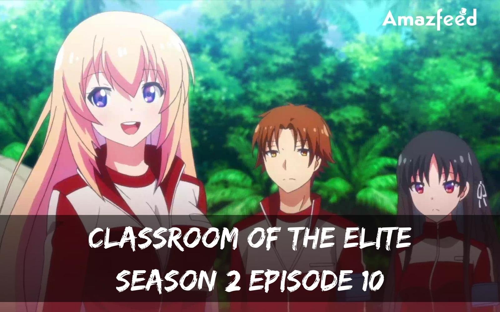Classroom of the Elite Season 2 Episode 10 : Countdown, Release Date, Spoilers, Recap & Trailer